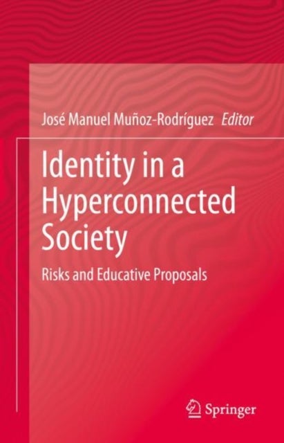 Identity in a Hyperconnected Society - Risks and Educative Proposals