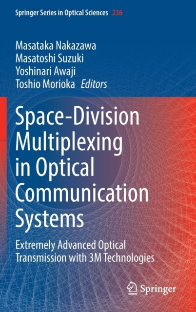 Space-Division Multiplexing in Optical Communication Systems - Extremely Advanced Optical Transmission with 3M Technologies