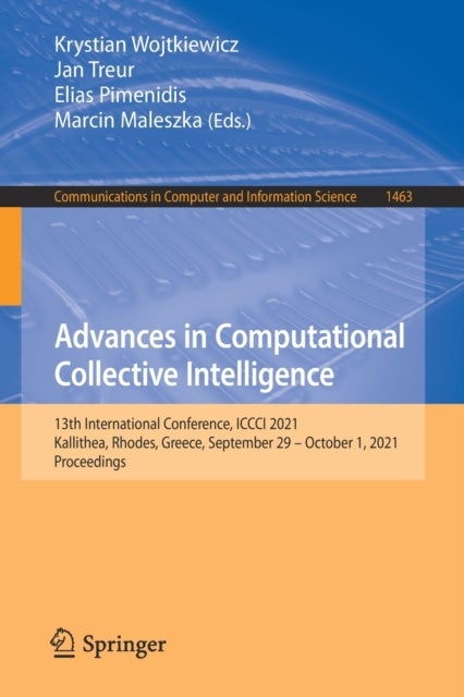 Advances in Computational Collective Intelligence - 13th International Conference, ICCCI 2021, Kallithea, Rhodes, Greece, September 29 – October 1, 2021, Proceedings