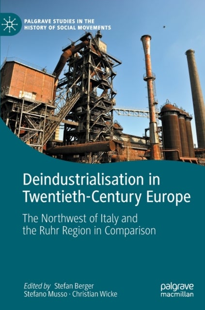 Deindustrialisation in Twentieth-Century Europe - The Northwest of Italy and the Ruhr Region in Comparison