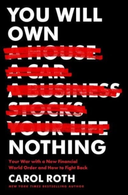 You Will Own Nothing - Your War with a New Financial World Order and How to Fight Back