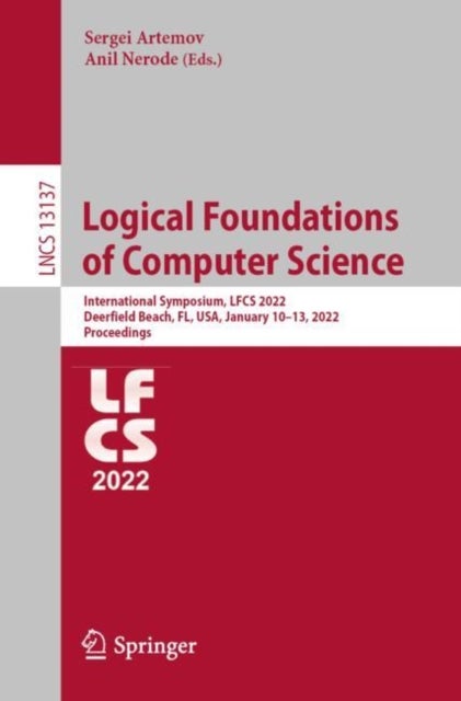 Logical Foundations of Computer Science - International Symposium, LFCS 2022, Deerfield Beach, FL, USA, January 10–13, 2022, Proceedings