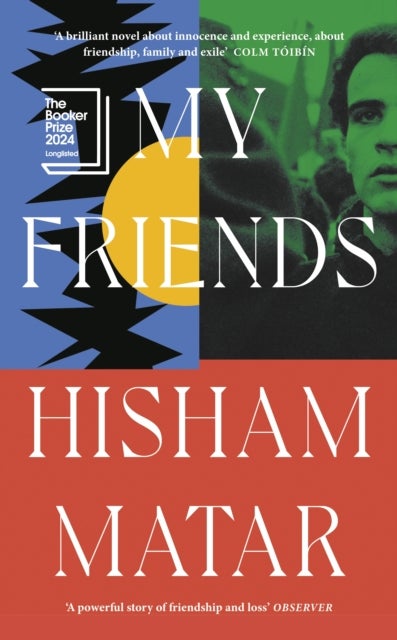 My Friends - From the Pulitzer-prize winning author of THE RETURN