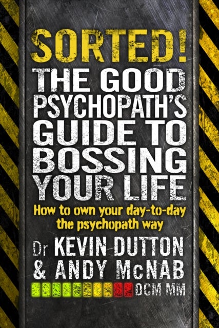 Sorted! - The Good Psychopath’s Guide to Bossing Your Life