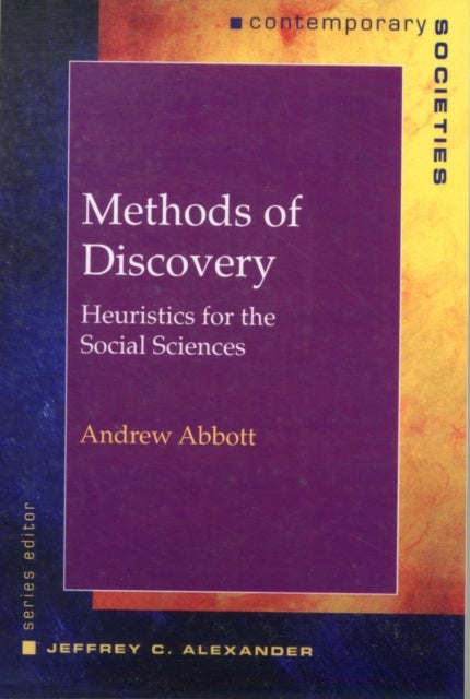 Methods of Discovery - Heuristics for the Social Sciences