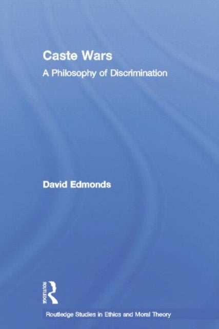 Caste Wars - A Philosophy of Discrimination