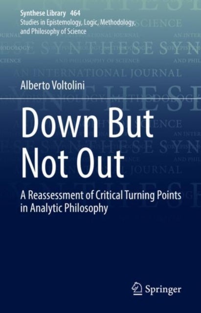 Down But Not Out - A Reassessment of Critical Turning Points in Analytic Philosophy