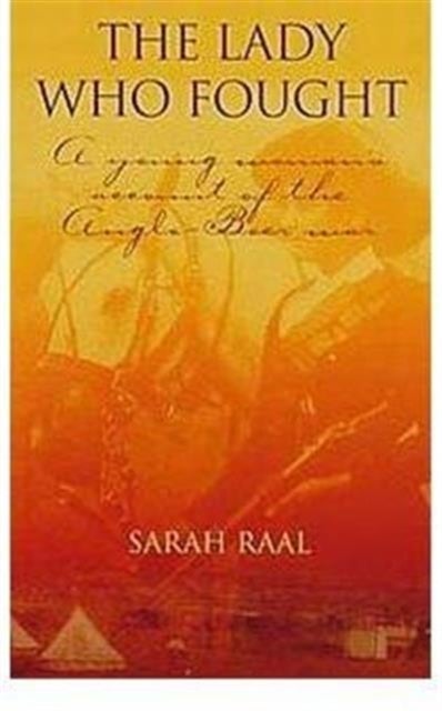 The Lady Who Fought - A Young Woman's Account of the Anglo-Boer