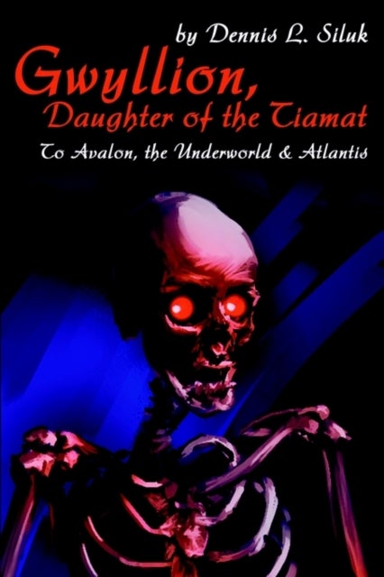 Gwyllion, Daughter of the Tiamat - To Avalon, The Underworld & Atlantis
