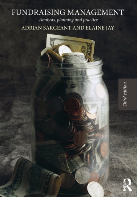 Fundraising Management - Analysis, Planning and Practice