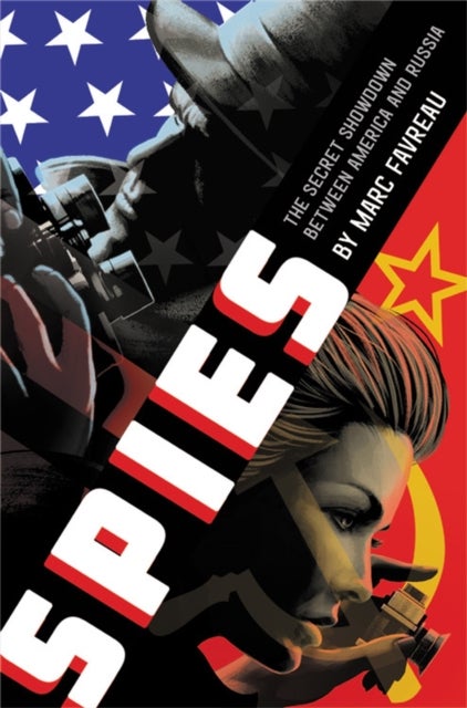Spies - The Secret Showdown Between America and Russia