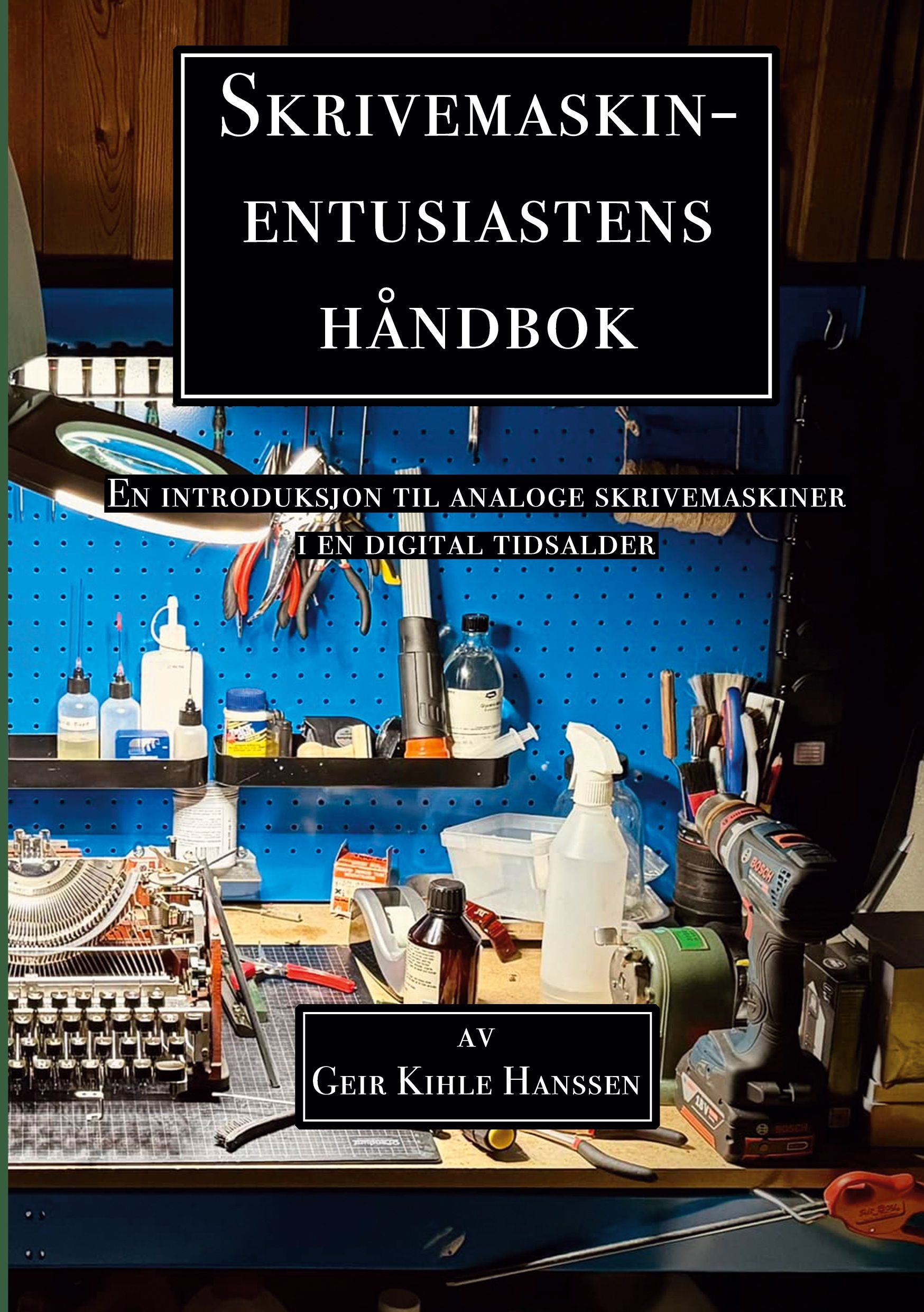 Skrivemaskin-entusiastens håndbok - en introduksjon til analoge skrivemaskiner i en digital tidsalder