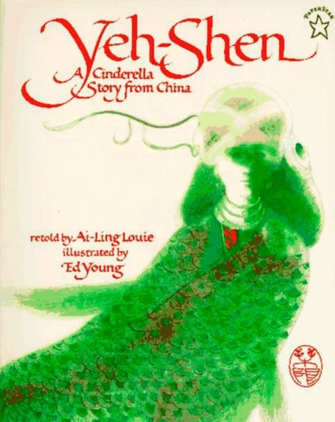 Yeh-Shen - A Cinderella Story from China