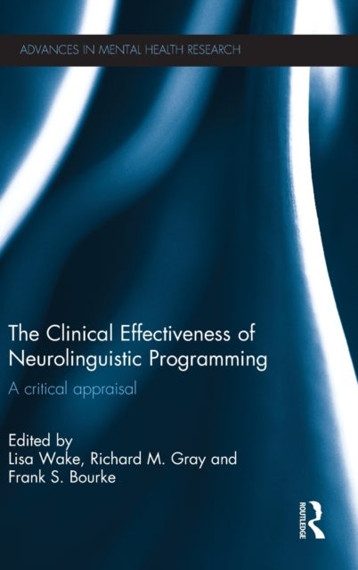 The Clinical Effectiveness of Neurolinguistic Programming - A Critical Appraisal