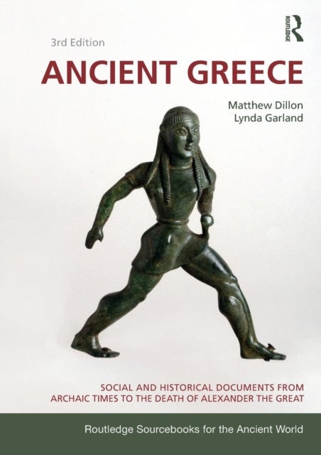 Ancient Greece - Social and Historical Documents from Archaic Times to the Death of Alexander the Great