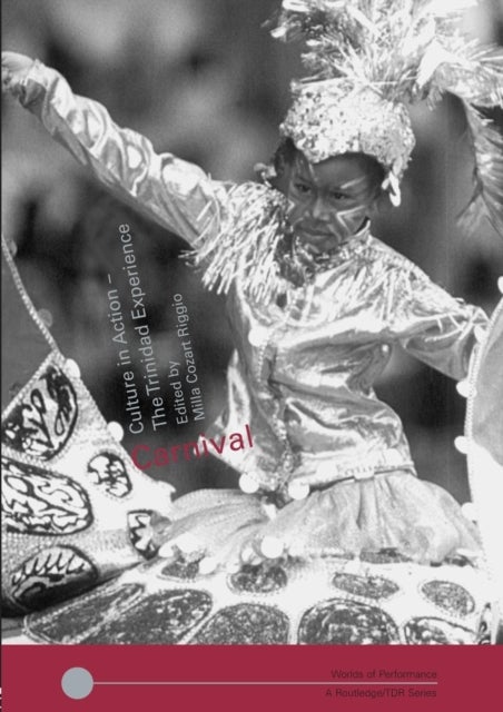 Carnival - Culture in Action – The Trinidad Experience