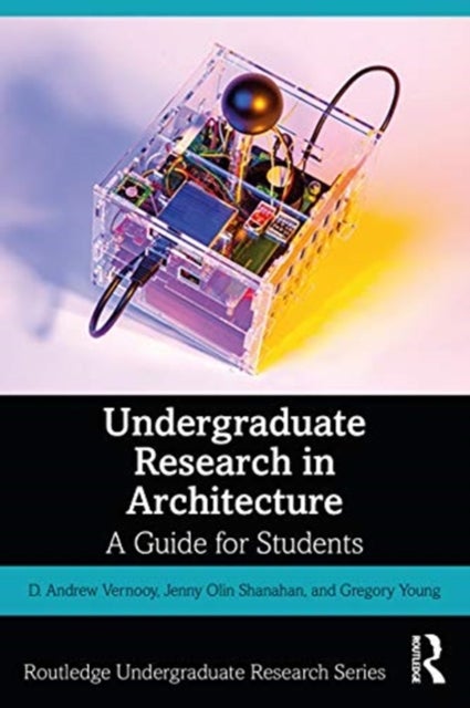 Undergraduate Research in Architecture - A Guide for Students