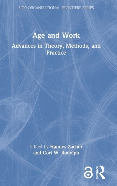 Age and Work - Advances in Theory, Methods, and Practice