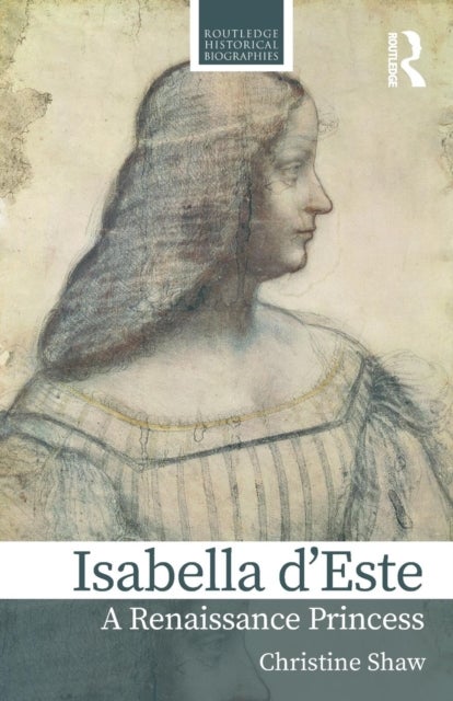 Isabella d¿Este - A Renaissance Princess