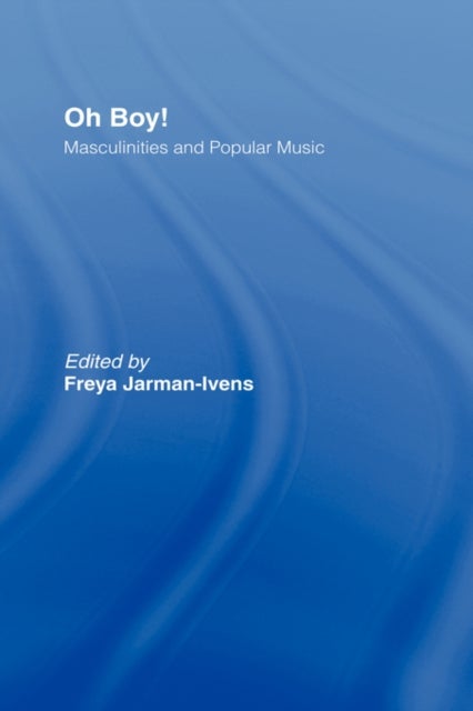 Oh Boy! - Masculinities and Popular Music