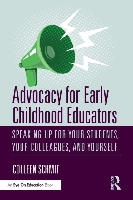 Advocacy for Early Childhood Educators - Speaking Up for Your Students, Your Colleagues, and Yourself