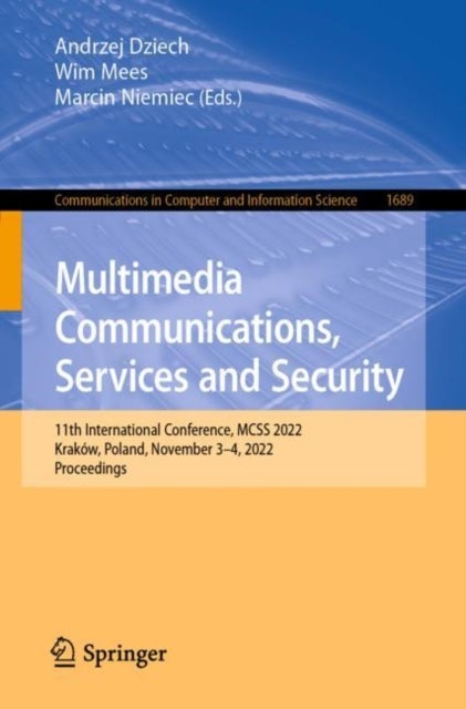 Multimedia Communications, Services and Security - 11th International Conference, MCSS 2022, Krakow, Poland, November 3–4, 2022, Proceedings