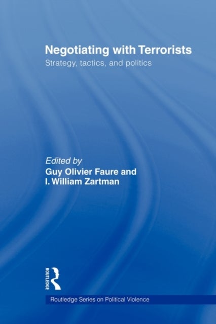 Negotiating with Terrorists - Strategy, Tactics, and Politics