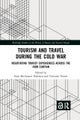 Tourism and Travel during the Cold War
