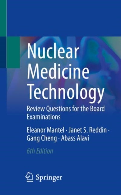 Nuclear Medicine Technology - Review Questions for the Board Examinations