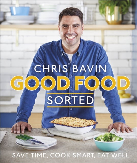 Good Food, Sorted - Save Time, Cook Smart, Eat Well