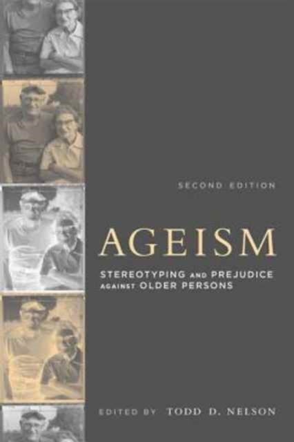 Ageism - Stereotyping and Prejudice against Older Persons