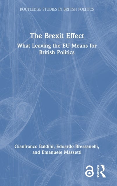 The Brexit Effect - What Leaving the EU Means for British Politics
