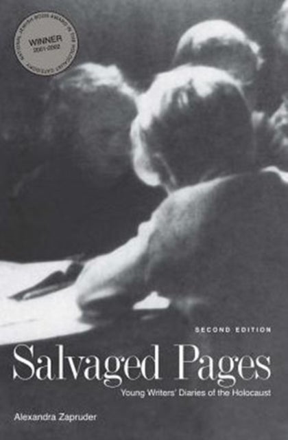 Salvaged Pages - Young Writers' Diaries of the Holocaust