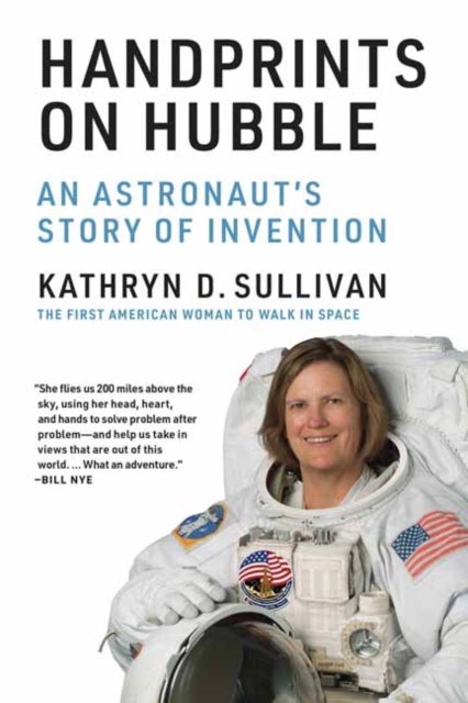 Handprints on Hubble - An Astronaut's Story of Invention