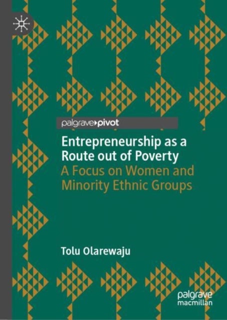 Entrepreneurship as a Route out of Poverty - A Focus on Women and Minority Ethnic Groups