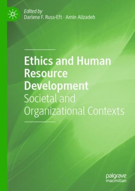 Ethics and Human Resource Development - Societal and Organizational Contexts