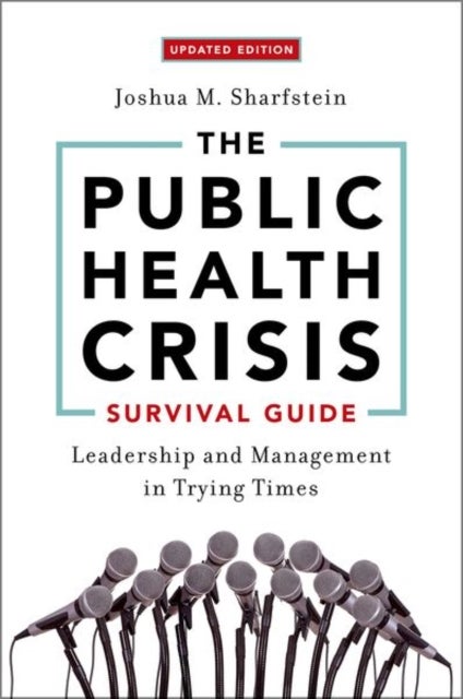 The Public Health Crisis Survival Guide - Leadership and Management in Trying Times, Updated Edition