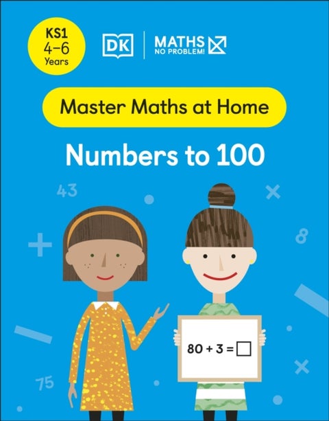 Maths ¿ No Problem! Numbers to 100, Ages 4-6 (Key Stage 1)