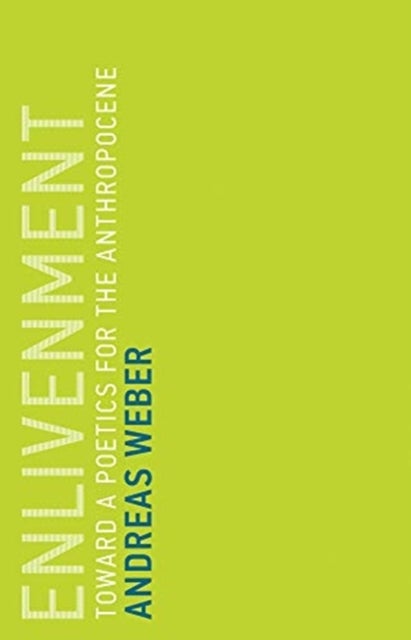 Enlivenment - Toward a Poetics for the Anthropocene