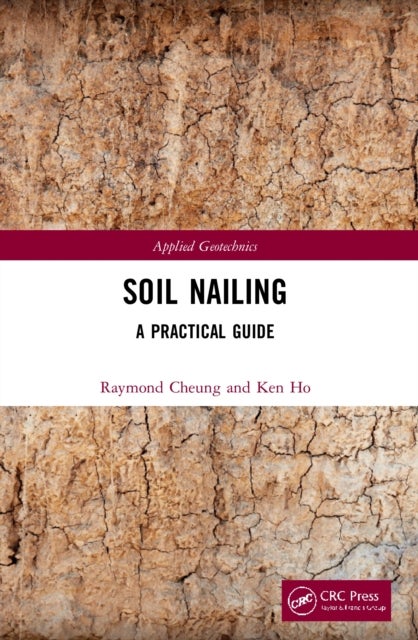 Soil Nailing - A Practical Guide