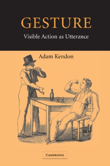 Gesture - Visible Action as Utterance