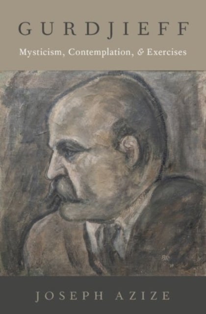 Gurdjieff - Mysticism, Contemplation, and Exercises