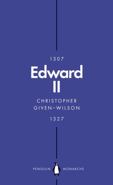 Edward II (Penguin Monarchs) - The Terrors of Kingship
