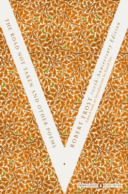 The Road Not Taken and Other Poems - (Penguin Classics Deluxe Edition)