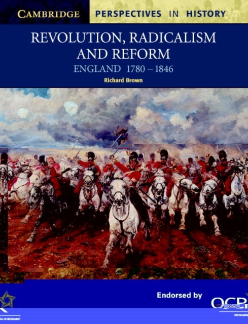 Revolution, Radicalism and Reform - England 1780–1846