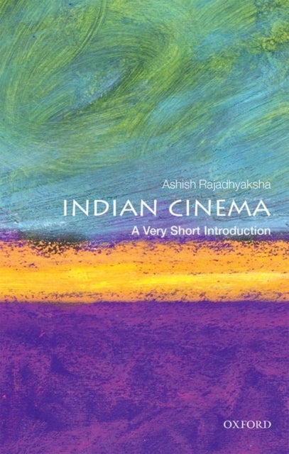 Indian Cinema: A Very Short Introduction - A Very Short Introduction