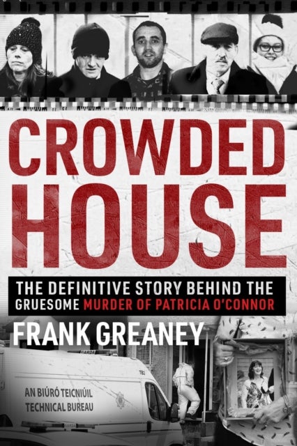Crowded House - The definitive story behind the gruesome murder of Patricia O’Connor