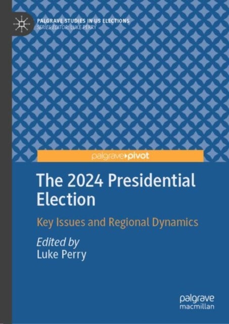 The 2024 Presidential Election - Key Issues and Regional Dynamics