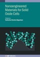 Nanoengineered Materials for Solid Oxide Cells