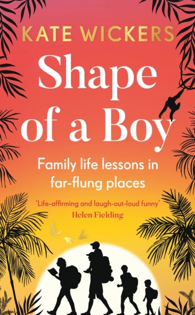 Shape of a Boy - Family life lessons in far-flung places (a travel memoir)